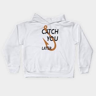 Catch You Later Kids Hoodie